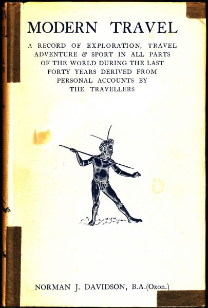 Davidson, Norman J. - Modern travel, a record of exploration travel adventure & sport in all parts of the world during the last forty years derived from personal accounts by the travellers