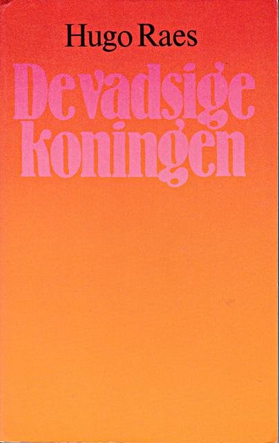 Raes, Hugo - De vadsige koningen