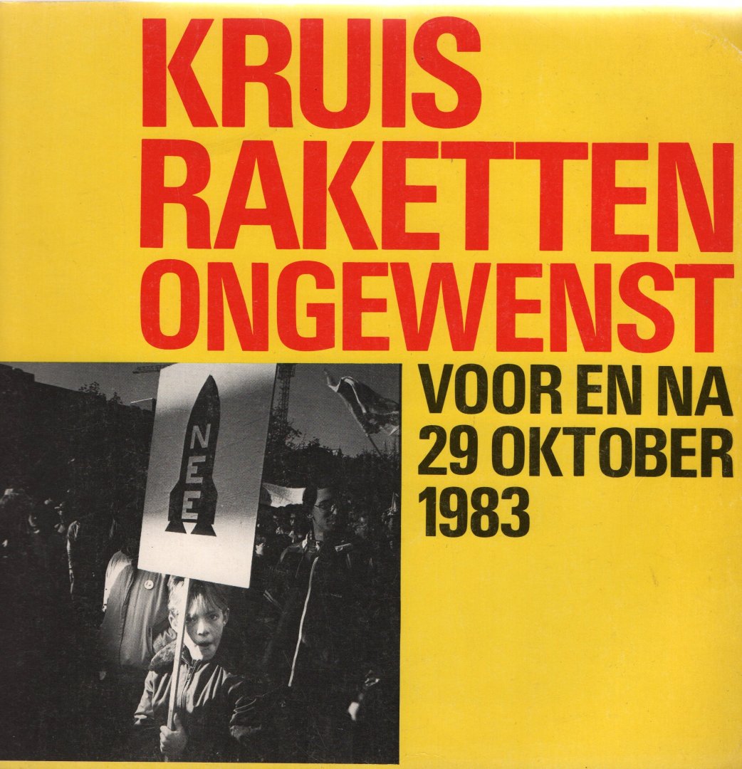 De Horstink - Kruisraketten ongewenst voor en na 29 oktober 1983