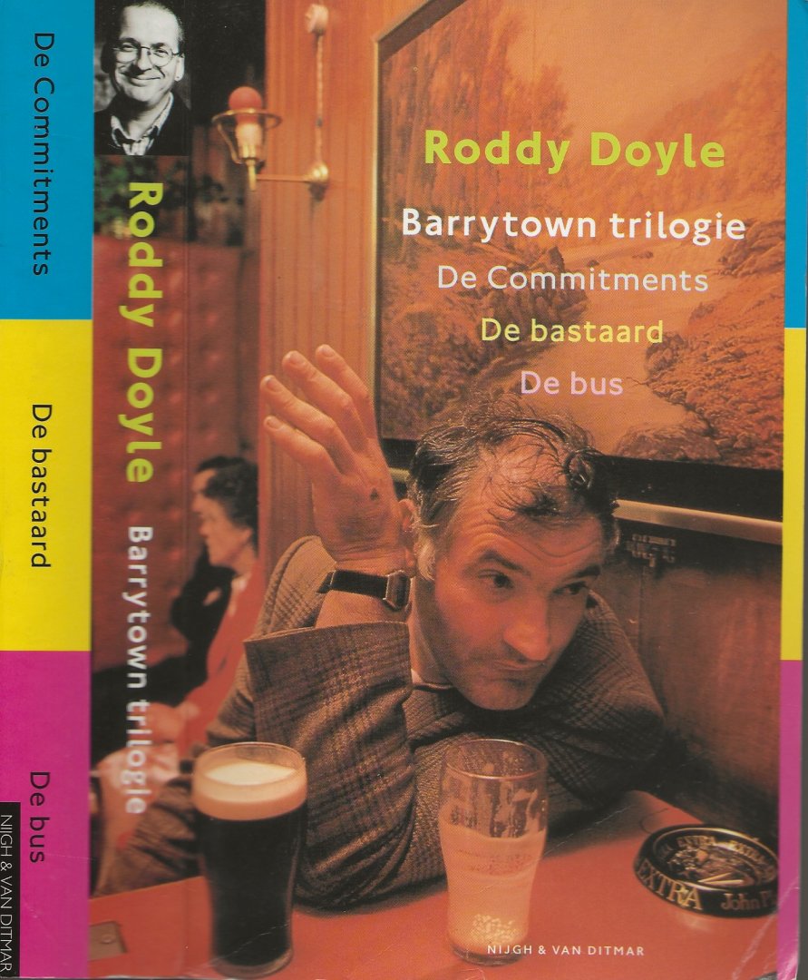 Doyle, Roddy .  Vertaling Rob van Moppes - Barrytown trilogie - bevat de romans: De Commitments . De bastaard . De bus