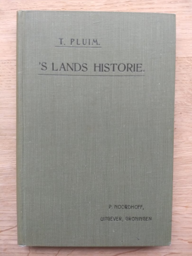 PLUIM T. - 'S LANDS HISTORIE