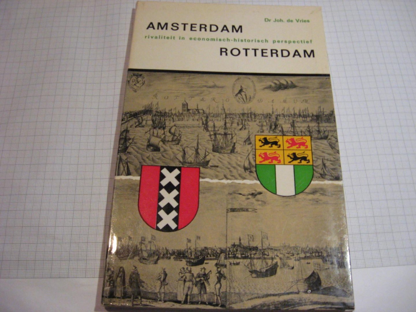 Vries, Joh. de - Amsterdam - Rotterdam, rivaliteit in economisch en historisch perspectief