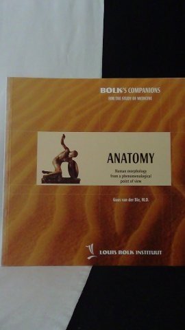 Bie, Guus van der, - Anatomy. Human morphology from a phenomenological point of view.
