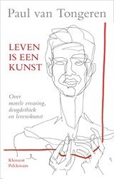 Leven is een kunst - Over morele ervaring, deugdethiek en levenskunst