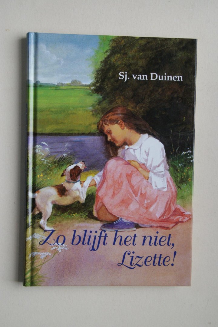 Duinen, Sj. van - 2 boeken samen: ZO BLIJFT HET NIET, LIZETTE!  met illustraties van Rino Visser   &   DE GEHEIME HUT