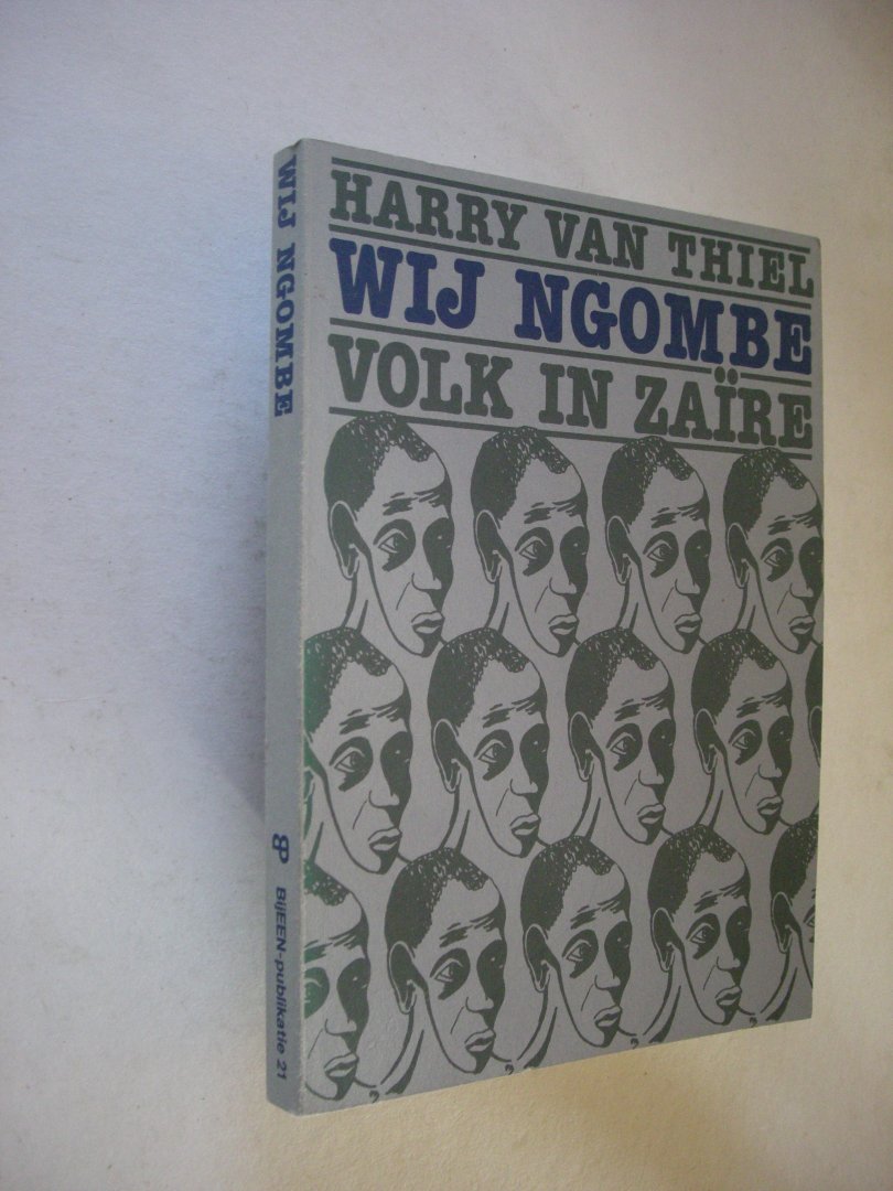 Thiel, Harry van / Arts, P. ill. - Wij Ngombe - Volk in Zaire