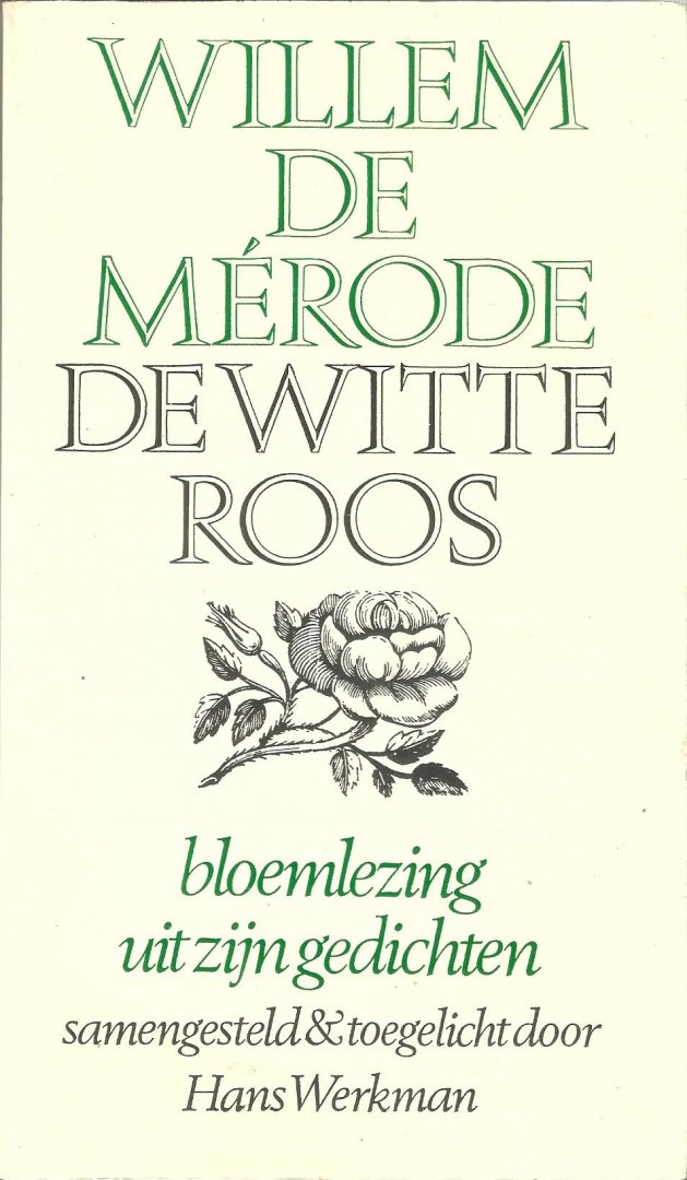Werkman Hans - Willem de Mérode  De witte roos (bloemlezing uit zijn gedichten)