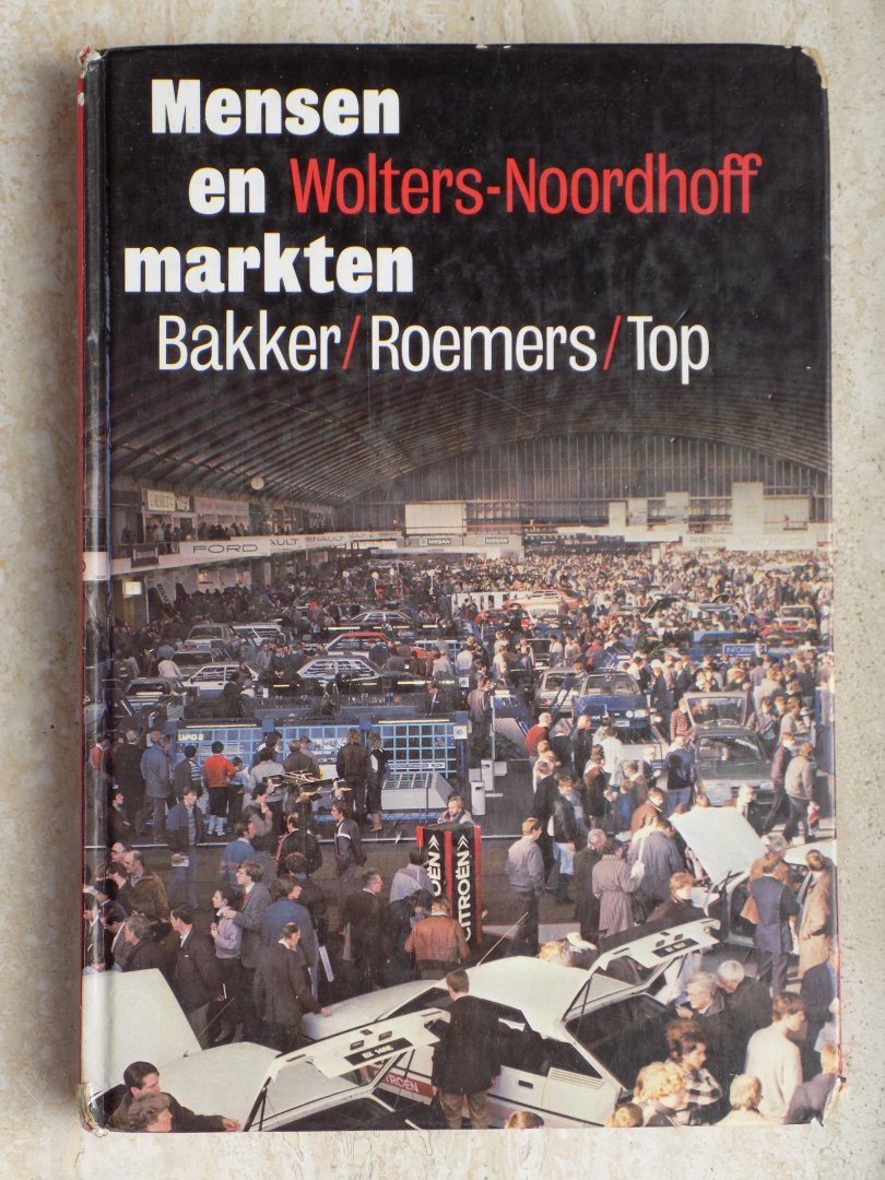 Bakker/Roemers/Top - MENSEN EN MARKTEN.Inleiding in de algemene economie.