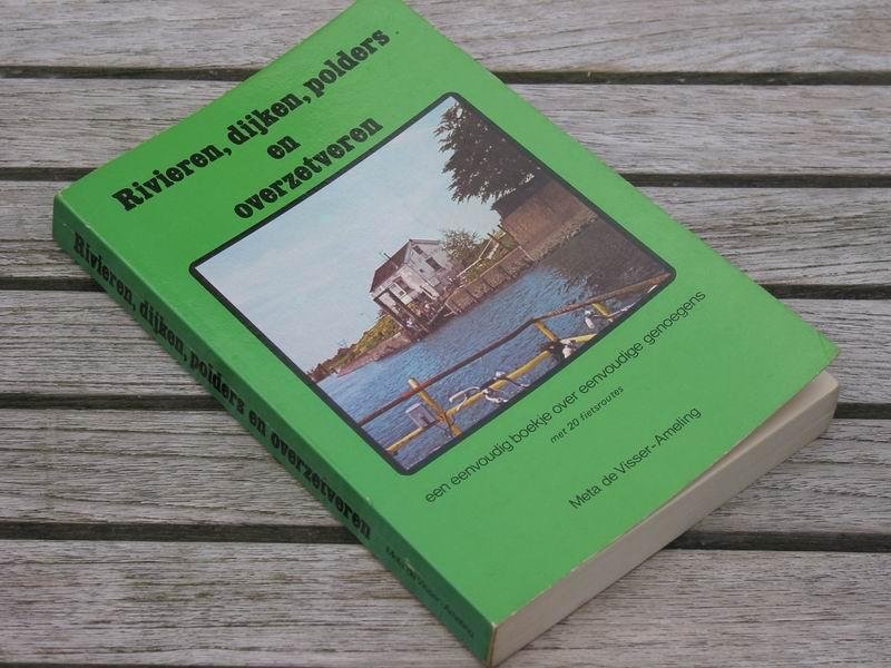 Visser-Ameling M. de - Rivieren, dijken, polders en overzetveren