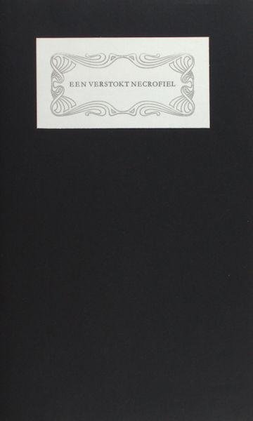 Lekkerkerker, Kees & Hans Warren. - Een verstokte necrofiel. Brieven 1973 - 1979.