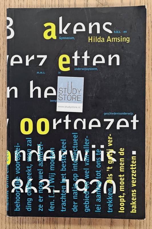 AMSING, HILDA. - Bakens verzetten in het Voortgezet Onderwijs, 1863-1920.