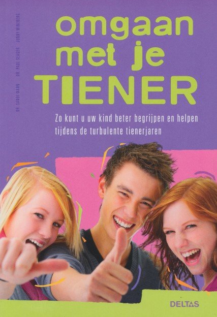 Mann, Dr. Sandi / Seager, dr. Paul / Wineberg, Jonny - Omgaan  met je tiener. Zo kunt u uw kind beter begrijpen en heloen tijden de turbulente tienerjaren.