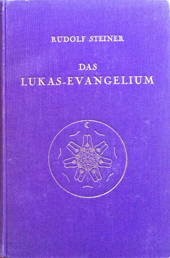 Steiner, Rudolf - Das Lukas-Evangelium; zehn Vorträge gehalten in Basel vom 15.-24. September 1909