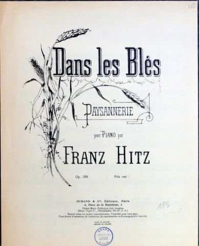 Hitz, Franz: - Dans les blés. Paysannerie pour piano. Op: 199