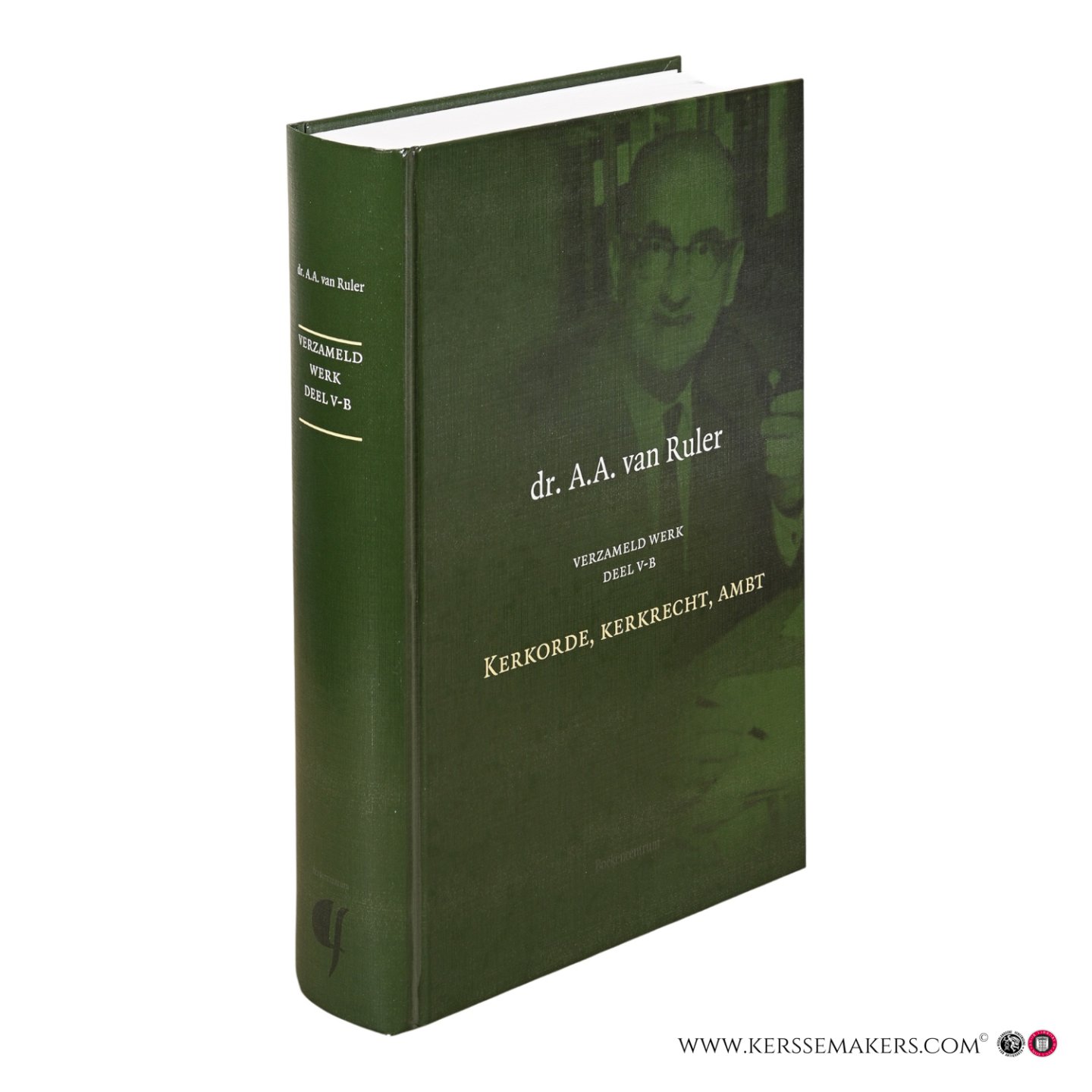 Ruler, Arnold Albert / Van Keulen, D., Van den Heuvel, P., Stelwagen, J. (eds.). - dr. A.A. van Ruler Verzameld Werk. Deel 5B Kerkorde, kerkrecht, ambt.