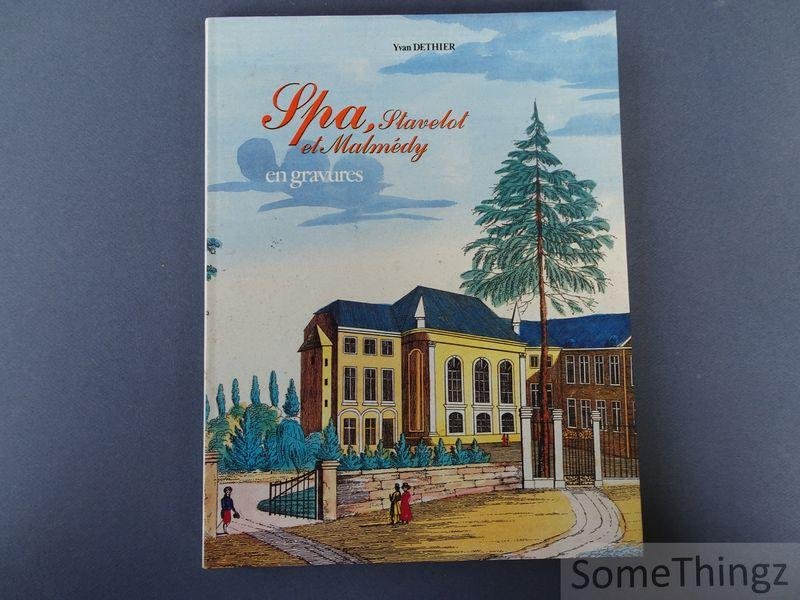 Yvan Dethier. - Spa, Stavelot et Malmédy en gravures.