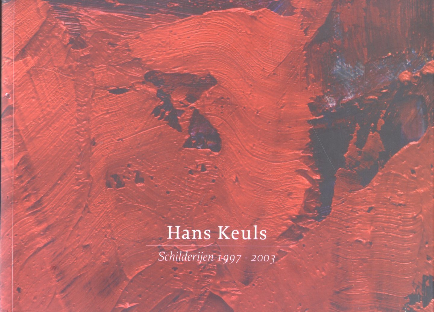 Maas, Nicolette (tekst en redactie) - Hans Keuls (Schilderijen 1997 - 2003). Gesigneerd!