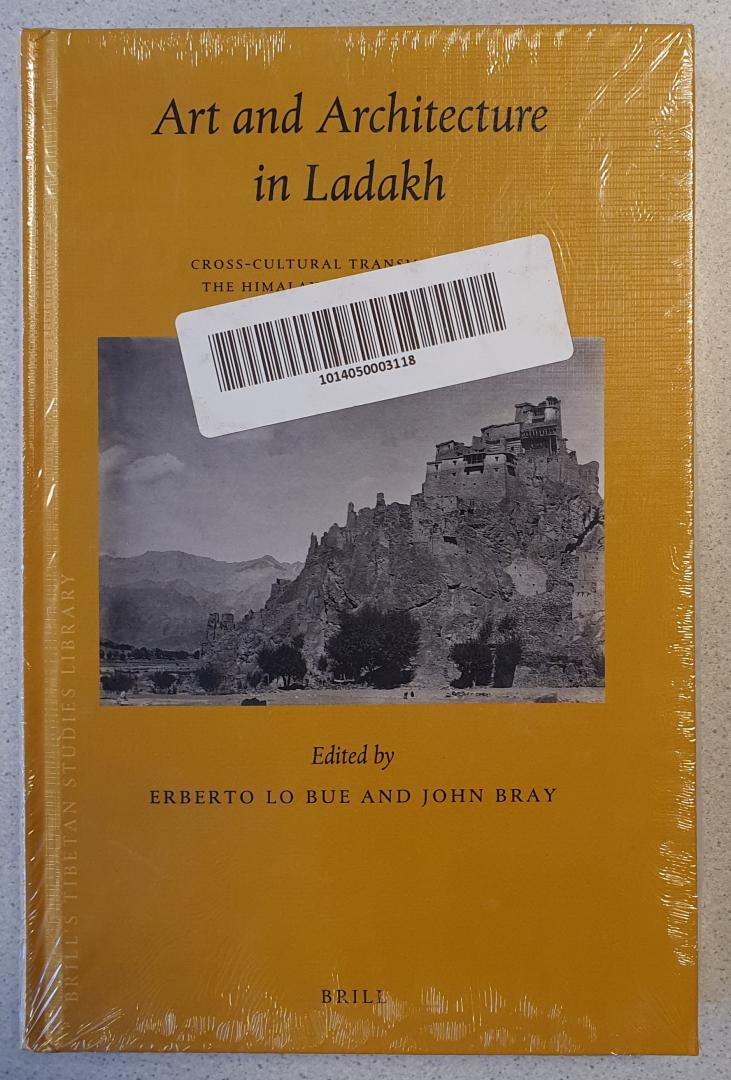 Bue, Erberto Lo / Bray, John - Art and Architecture in Ladakh [Cross-Cultural Transmissions in the Himalayas and Karakoram]