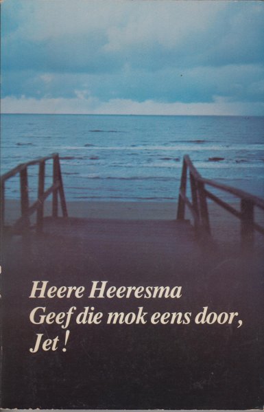 Heeresma (Amsterdam, 9 maart 1932 - Laren, 26 juni 2011), Simon Heere - Geef die mok eens door, Jet!
