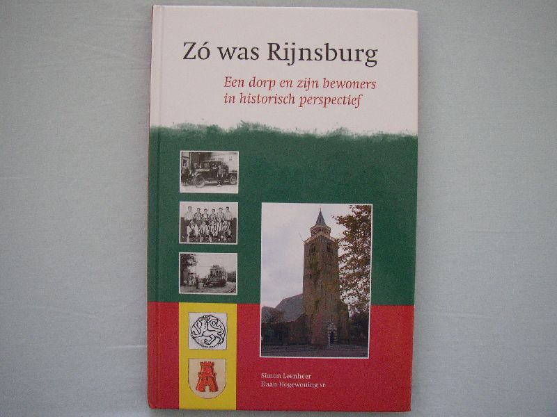 Leenheer/Hogewoning - Zó was Rijnsburg. Een dorp en zijn bewoners in historisch perspectief ... met foto's