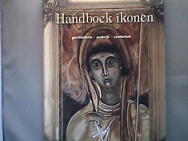 Heijkoop, J. - Handboek Ikonen / geschiedenis - praktijk - symboliek