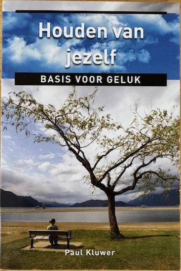 Kluwer, Paul S. - HOUDEN VAN JEZELF. Basis van geluk.