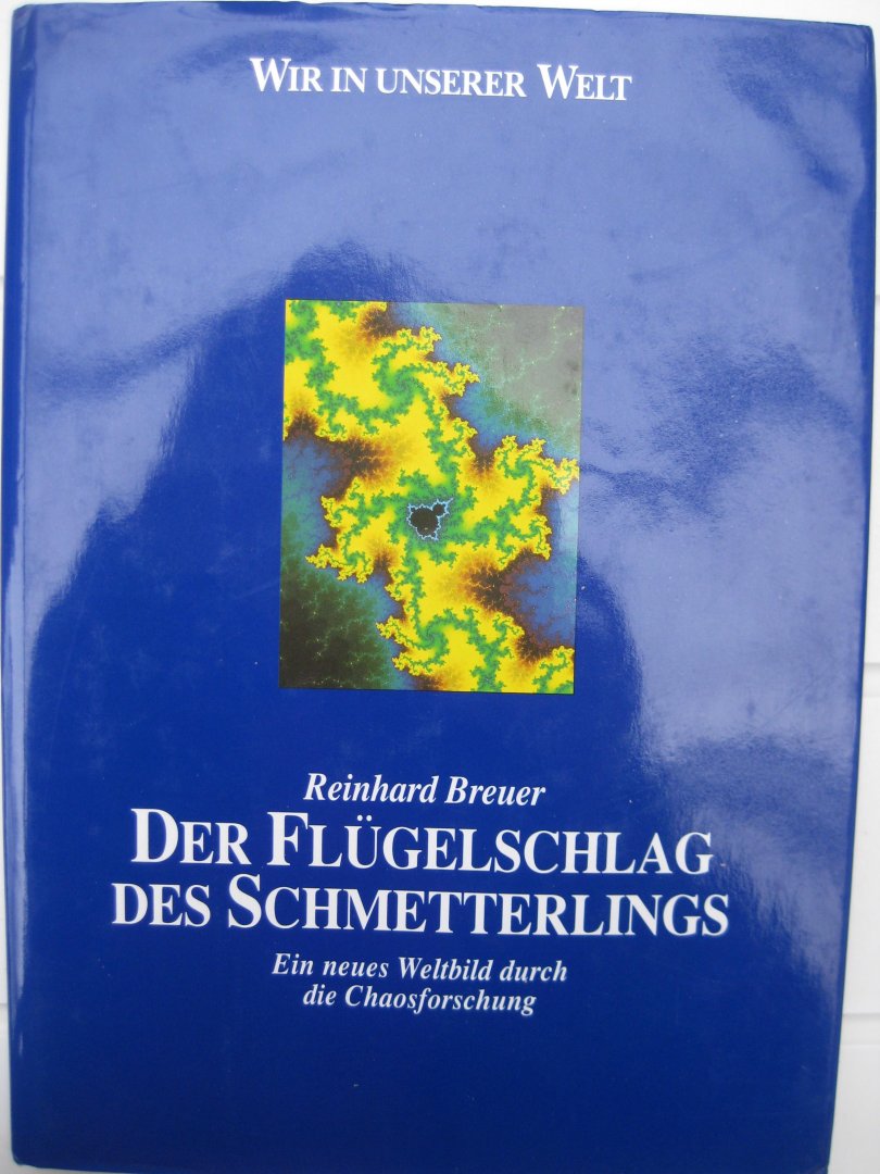 Breuer, Reinhard (ed.) - Der Flügelschlag des Schmetterlings. Ein neues Weltbild durch die Chaosforschung.