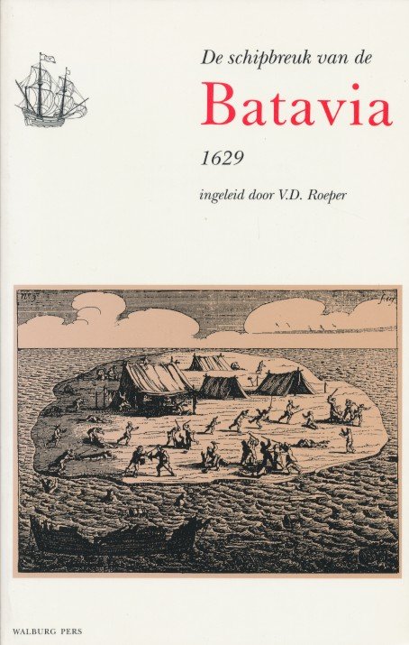 Roeper, V.D. (inleiding) - De schipbreuk van de Batavia. 1629