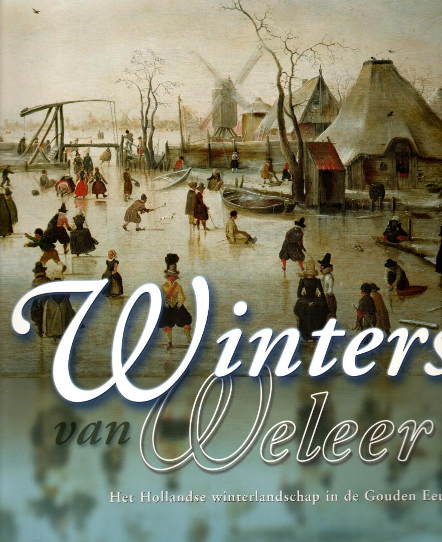 Suchtelen, A. van - Winters van weleer / druk 1   Hollandse Winterlandschap in de Gouden Eeuw