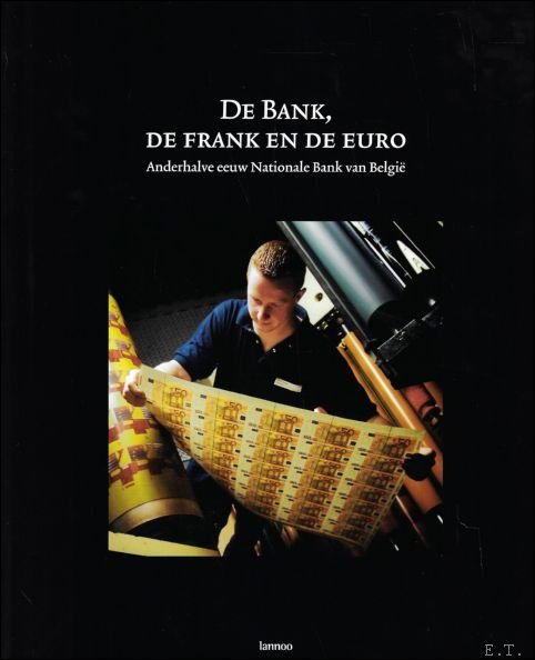 Erik Buyst, Ivo Maes, Walter Pluym, Marianne Danneel - Bank, de frank en de euro: anderhalve eeuw Nationale Bank van Belgi