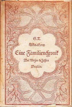 AKSAKOW, S.T. - Eine Familienchronik. Aus dem Russischen übersetzt von Friedrich Krantz. (1912, mit Schutzumschlag!).