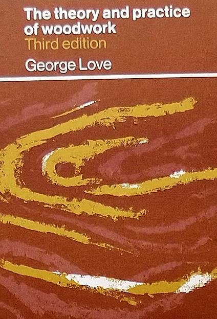 Love, George - The Theory and Practice of Woodwork