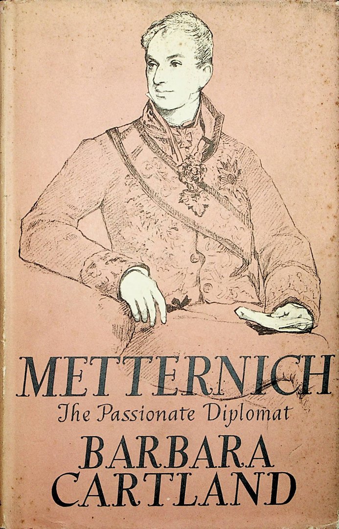 Cartland, Barbara - Metternich : The passionate diplomat