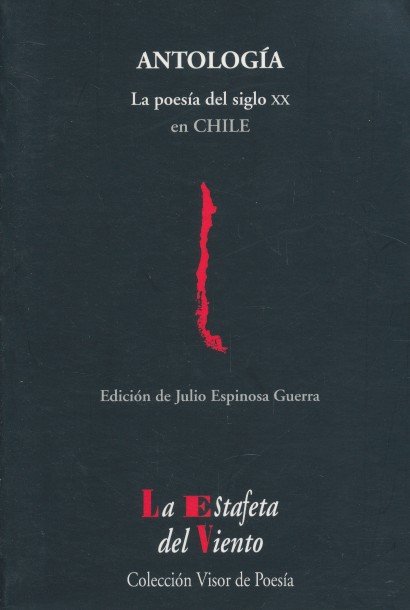 Guerra, Julio Espinosa - Antologia. La poesia del siglo XX en Chile