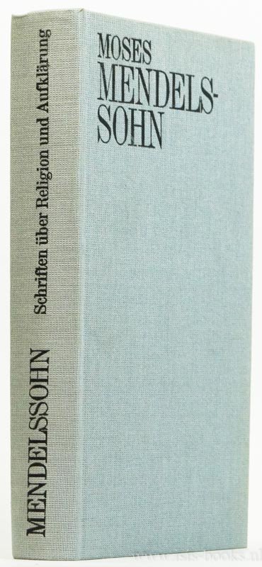 MENDELSSOHN, M. - Schriften über Religion und Aufklärung. Herausgegeben und eingeleitet von Martina Thom.