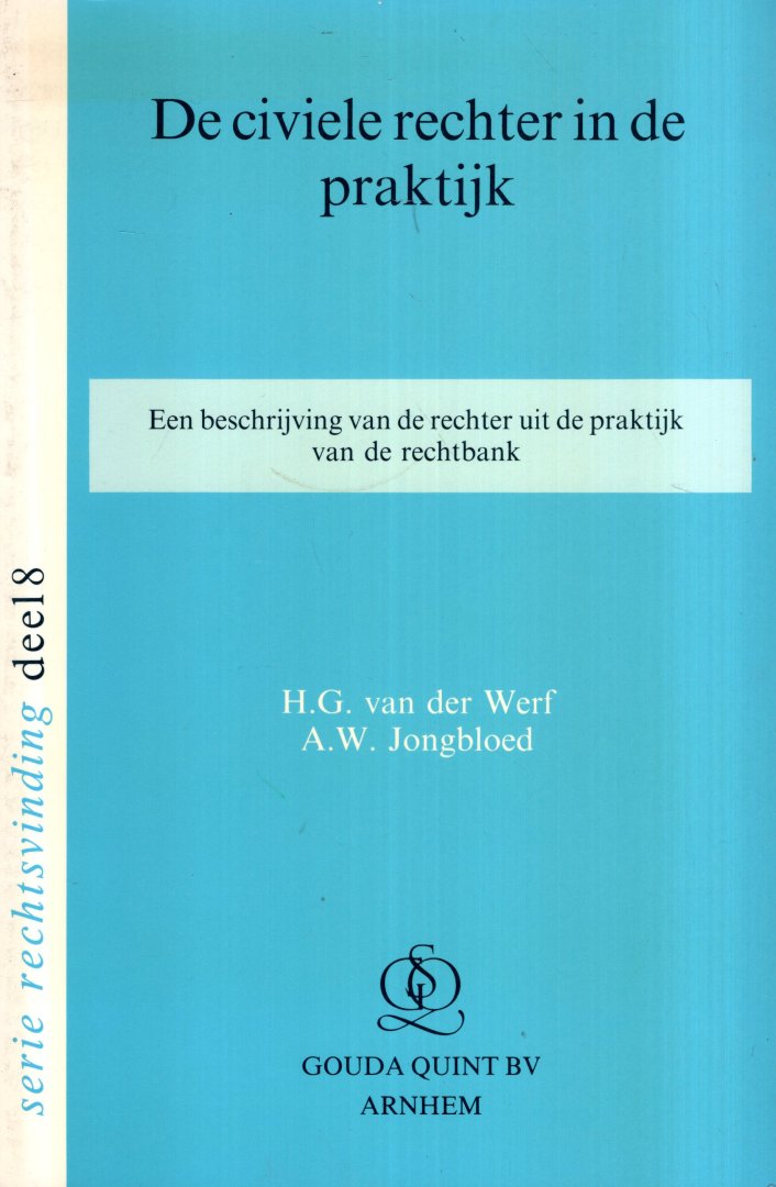 Werf, H.G. van der & A.W. Jongbloed. - De civiele rechter in de praktijk : een beschrijving van de rechter uit de praktijk van de rechtbank.