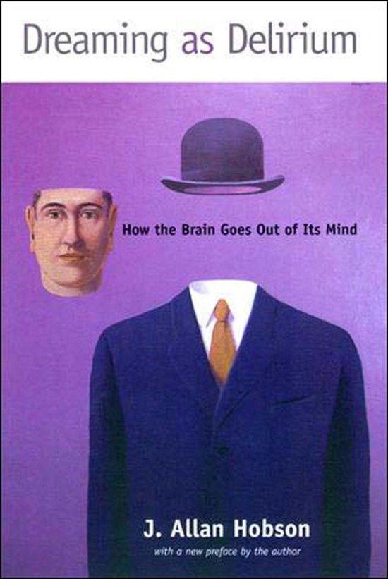Hobson, J Allan - Dreaming as Delirium - How the Brain Goes Out of Its Mind / How the Brain Goes Out of Its Mind