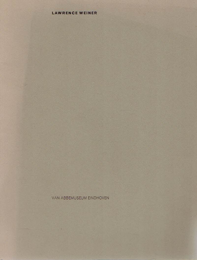 WEINER, Lawrence - R.H. FUCHS - Lawrence Weiner - A Selection of Works with Commentary by / Een keuze uit zijn werk met commentaar van R.H. Fuchs. - [Second edition].