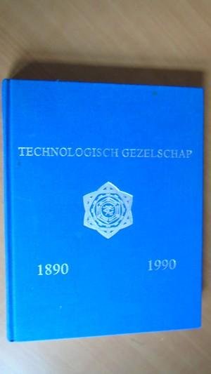 Eeuwboekcommissie EeBoCo - 1e Eeuwboek van het Technologisch Gezelschap te Delft 1890 - 1990