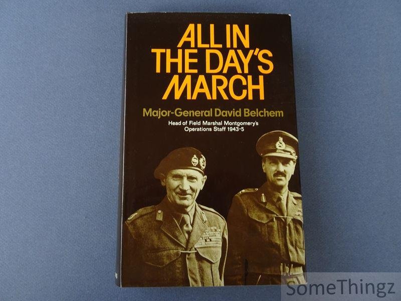 David Belchem, Major-General. - All in the day's march.
