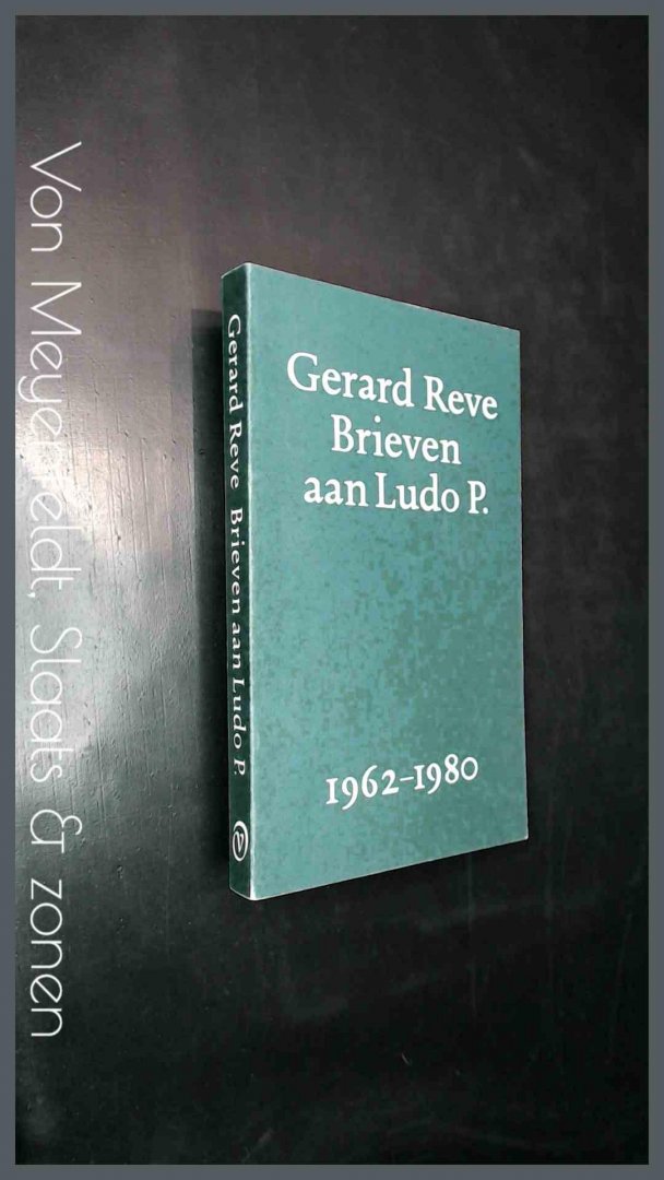 Reve, Gerard - Brieven aan Ludo P. 1962 - 1980