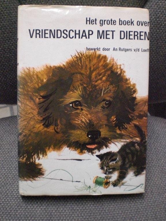 Rutgers v.d. Loeff, An Illustraties Janusz Grabianski - Grote boek over vriendschap met dieren / druk 2