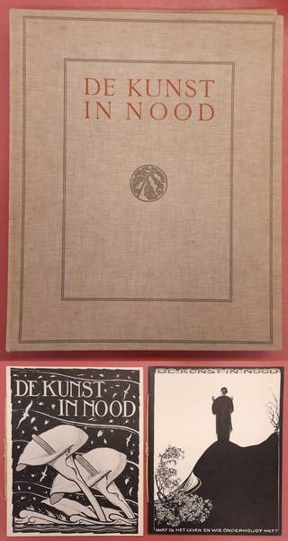 KLEYKAMP, C.G. (ED.) - De kunst in nood. Een nationale uitgave tot steun aan de noodlijdende Nederlandsche beeldende kunstenaars.