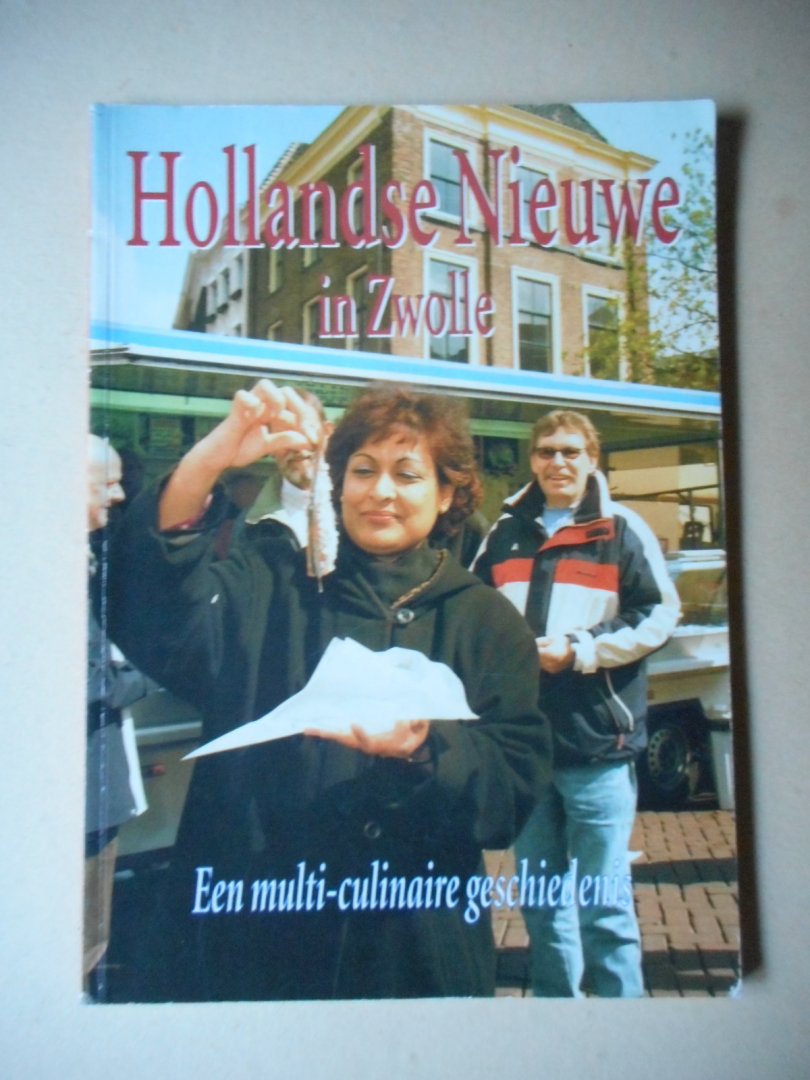 Coster, Wim - Hollandse Nieuwe in Zwolle. Een multi-culinaire geschiedenis.