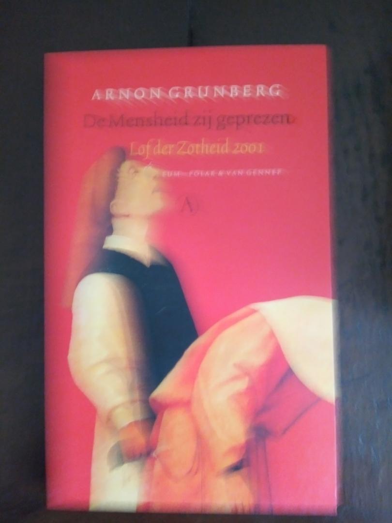 Grunberg, Arnon - De Mensheid zij geprezen / lof der zotheid 2001