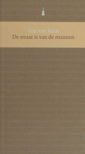Reen, Ton van. - De straat is van mannen.
