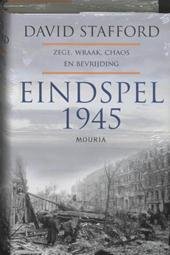 Stafford, David - Eindspel 1945. Zege, wraak, chaos en bevrijding.