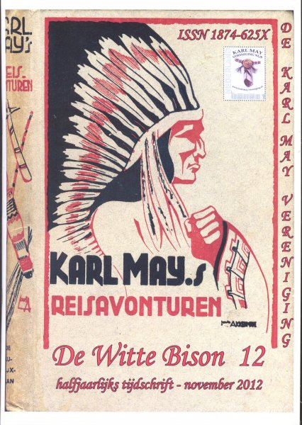 Karl May Vereniging voor Nederland en België. - 12 - De Witte Bison, nummer 12, november 2012. Orgaan van de Karl May Vereniging.