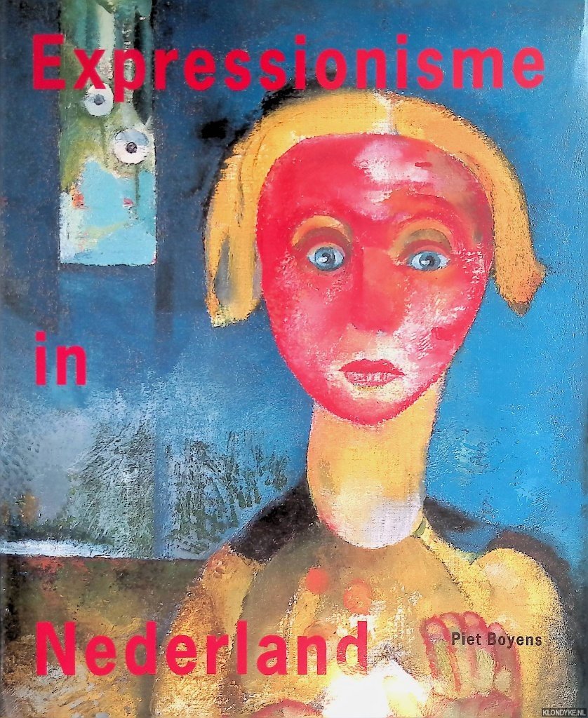 Boyens, Piet - Expressionisme in Nederland 1910-1930