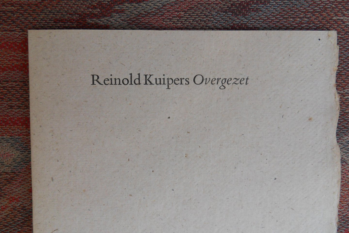 Kuipers, Reinold (vertalingen van). - Overgezet. [ Beperkte oplage van 93 ex. - Dit is een h.c. ex. ].